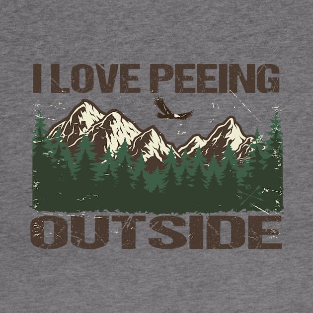 I Love Peeing Outside - Camping Hiking Campfire Adventure - Funny Mountain by Creative designs7